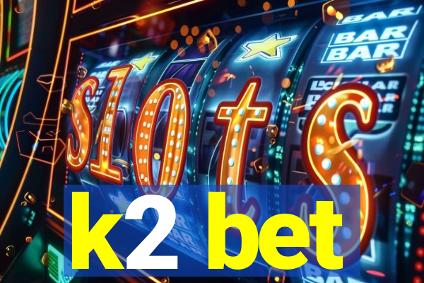 k2 bet